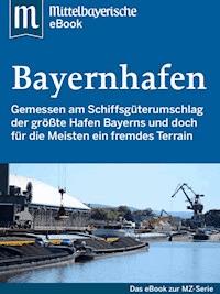 Der Bayernhafen - Mittelbayerische Zeitung - E-Book