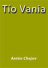 Tio Vania - Anton Chejov - E-Book