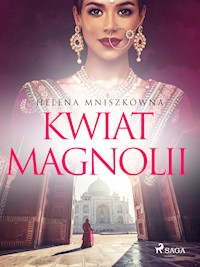 Kwiat Magnolii - Helena Mniszkówna - E-Book
