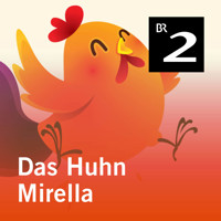 Das Huhn Mirella - Annemone Fesl - Hörbuch