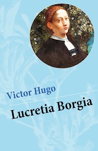 Lucretia Borgia - Victor Hugo - E-Book