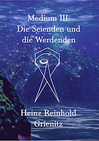 Medium III - Heinz Reinhold Grienitz - E-Book