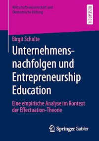 Unternehmensnachfolgen und Entrepreneurship Education - Birgit Schulte - E-Book