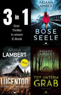 Ariana-Lambert-Thriller-Sammelband: Böse Seele, Lügentod, Tief unterm Grab - Ariana Lambert - E-Book