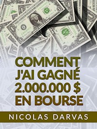 Comment j'ai gagné 2.000.000 $ en Bourse (Traduit) - Nicolas Darvas - E-Book