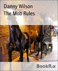 The Mob Rules - Danny Wilson - E-Book