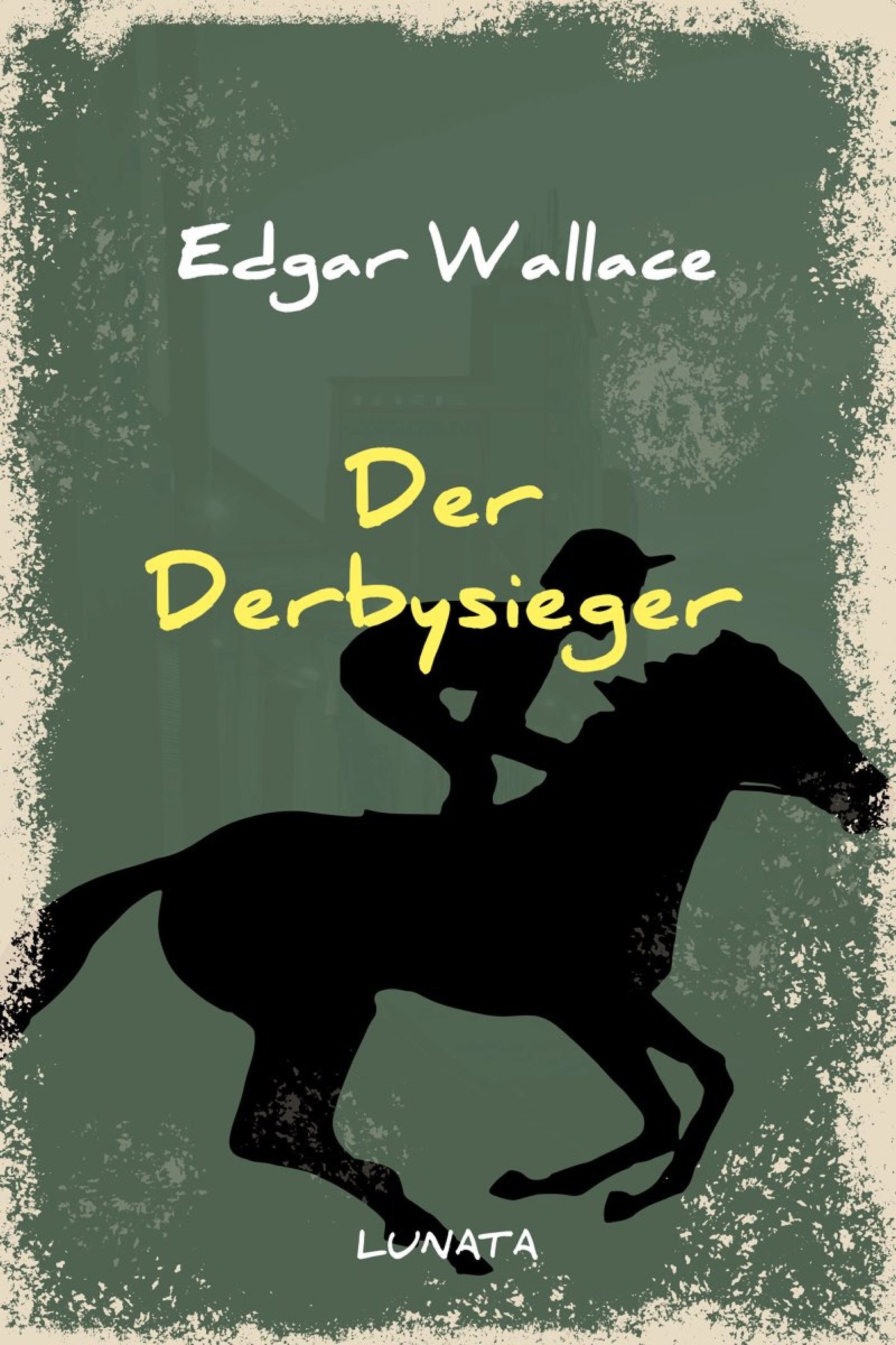 Der Derbysieger - Edgar Wallace - E-Book