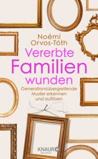 Vererbte Familienwunden - Noémi Orvos-Tóth - E-Book