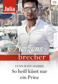So heiß küsst nur ein Prinz - Lynn Raye Harris - E-Book