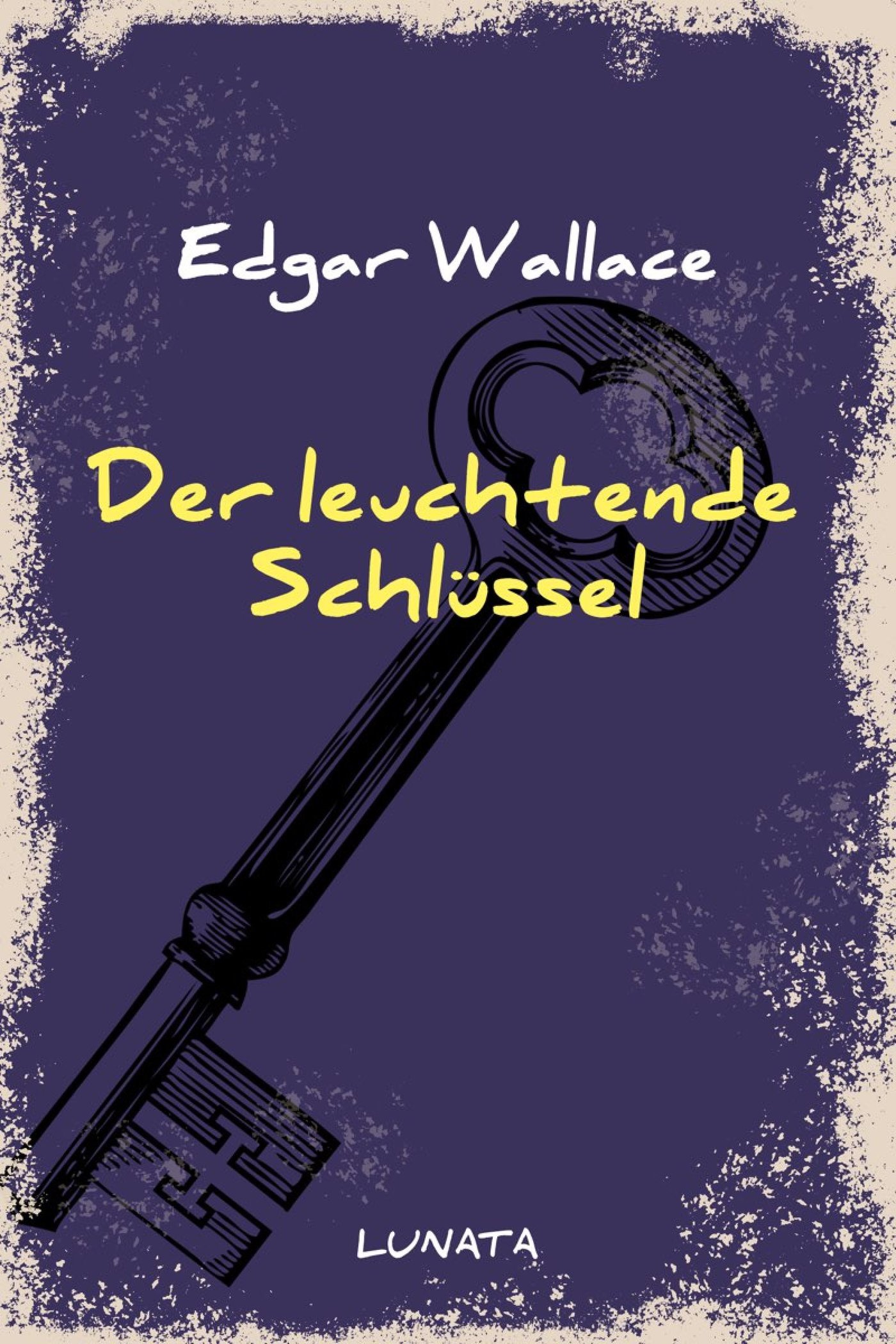 Der leuchtende Schlüssel - Edgar Wallace - E-Book