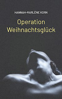 Operation Weihnachtsglück - Hannah-Marlène Korn - E-Book