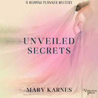 Unveiled Secrets - A Wedding Planner Mystery, Book 3 (Unabridged) - Mary Karnes - Hörbuch
