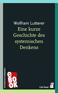 Eine kurze Geschichte des systemischen Denkens - Wolfram Lutterer - E-Book