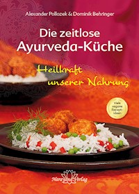 Die zeitlose Ayurveda-Küche - Alexander Pollozek - E-Book