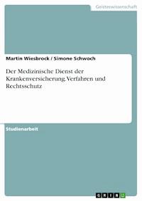 Der Medizinische Dienst der Krankenversicherung.Verfahren und Rechtsschutz - Martin Wiesbrock - E-Book