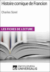 Histoire comique de Francion de Charles Sorel - Encyclopaedia Universalis - E-Book