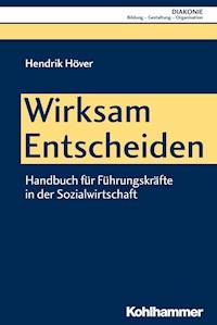 Wirksam Entscheiden - Hendrik Höver - E-Book