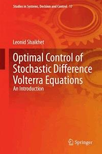 Optimal Control of Stochastic Difference Volterra Equations - Leonid Shaikhet - E-Book