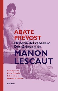 Historia del Caballero Des Grieux y de Manon Lescaut - Abate Prévost - E-Book