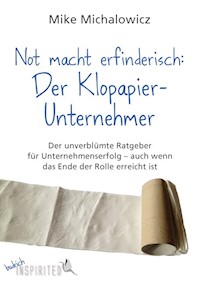 Not macht erfinderisch: Der Klopapier-Unternehmer - Mike Michalowicz - E-Book