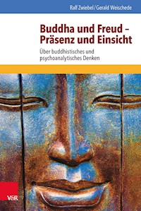 Buddha und Freud – Präsenz und Einsicht - Ralf Zwiebel - E-Book