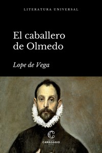 El caballero de Olmedo - Лопе де Вега - E-Book