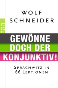 Gewönne doch der Konjunktiv! - Wolf Schneider - E-Book