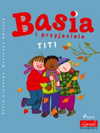 Basia i przyjaciele – Titi - Zofia Stanecka - E-Book