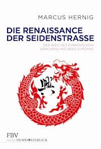 Die Renaissance der Seidenstraße - Marcus Hernig - E-Book