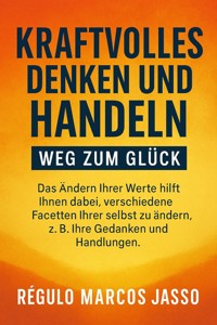 Kraftvolles Denken und Handeln - Régulo Marcos Jasso - E-Book