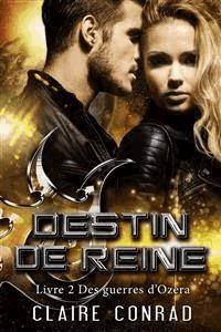 Destin de reine - Claire Conrad - E-Book