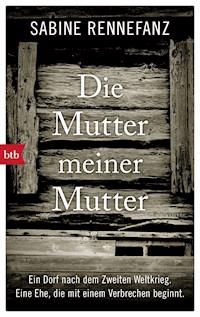 Die Mutter meiner Mutter - Sabine Rennefanz - E-Book