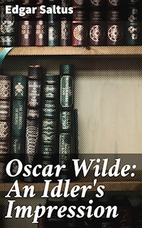 Oscar Wilde: An Idler's Impression - Edgar Saltus - E-Book