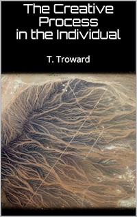 The Creative Process in the Individual - T. Troward - E-Book