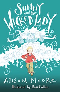 Sunny and the Wicked Lady - Alison Moore - E-Book