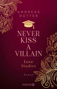 Love Studies: Never Kiss a Villain - Andreas Dutter - E-Book