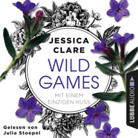 Mit einem einzigen Kuss - Wild-Games-Reihe, Teil 2 (Ungekürzt) - Jessica Clare - Hörbuch