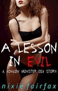 A Lesson in Evil: A Noncon Monster Sex Story - Nixie Fairfax - E-Book