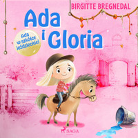 Ada i Gloria 3: Ada w szkółce jeździeckiej - Birgitte Bregnedal - Hörbuch