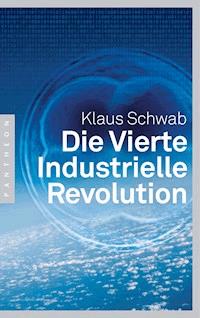 Die Vierte Industrielle Revolution - Klaus Schwab - E-Book