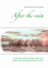 After the rain - Andreas Johannes Stank - E-Book
