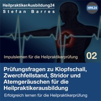 Prüfungsfragen zu Klopfschall, Zwerchfellstand, Stridor und Atemgeräuschen für die Heilpraktikerausbildung - Stefan Barres - Hörbuch