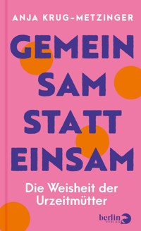 Gemeinsam statt einsam - Anja Krug-Metzinger - E-Book