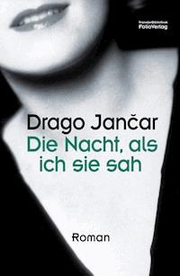 Die Nacht, als ich sie sah - Drago Jančar - E-Book
