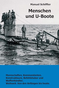 Menschen und U-Boote - Manuel Schiffler - E-Book