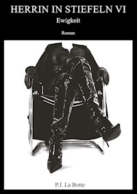 Herrin in Stiefeln 6 - P.J. La Botte - E-Book