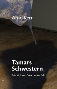 Tamars Schwestern - Arno Kerr - E-Book