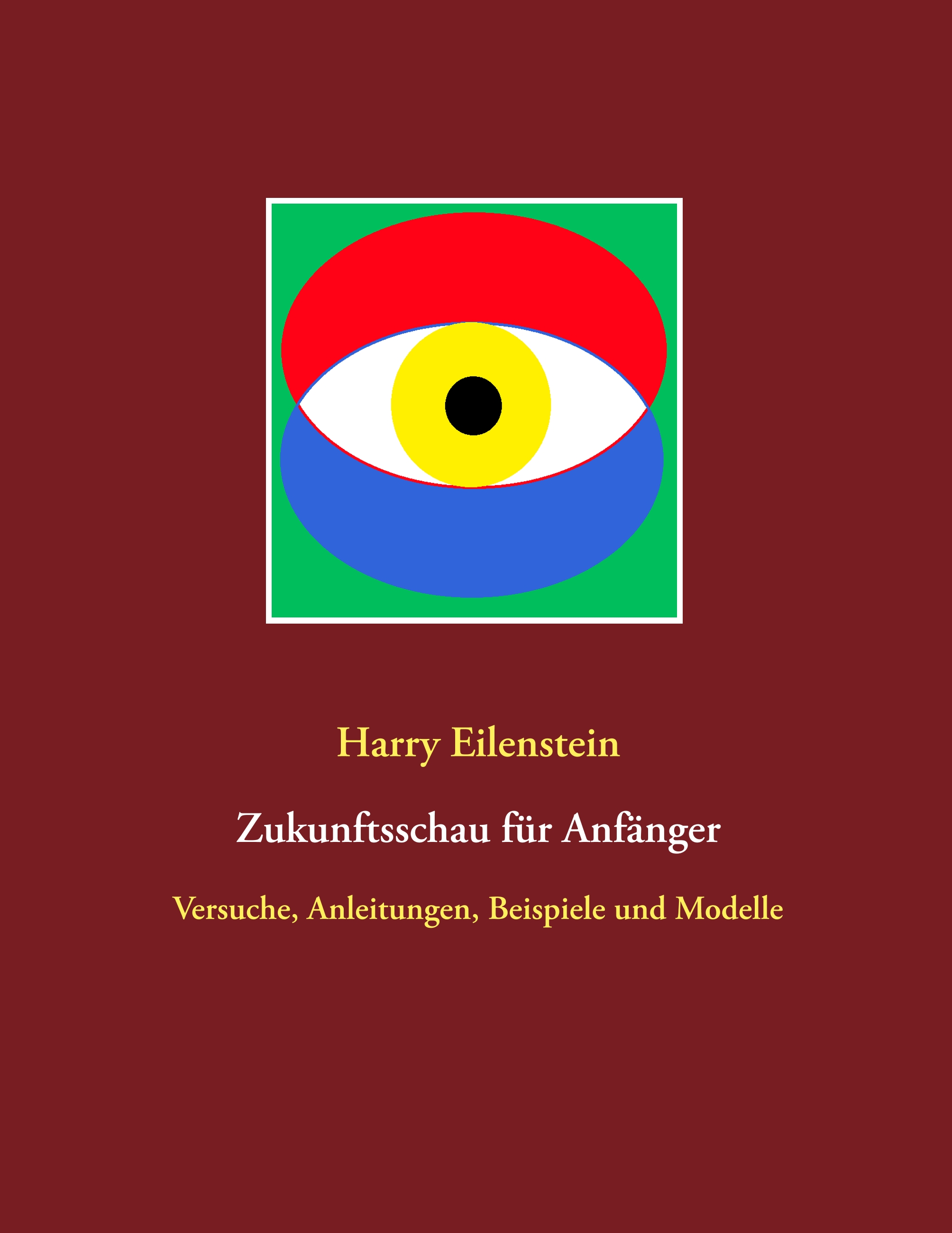 Zukunftsschau für Anfänger - Harry Eilenstein - E-Book
