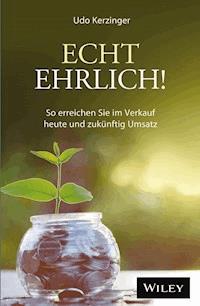 Echt ehrlich! - Udo Kerzinger - E-Book