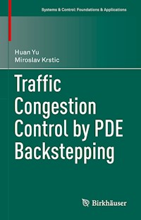 Traffic Congestion Control by PDE Backstepping - Huan Yu - E-Book